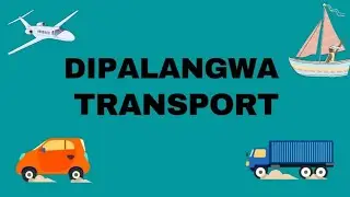 Modes of transport in Setswana - Dipalangwa ka puo ya Setswana