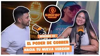 EL PODER DE CORRER HACIA TU NUEVA VERSIÓN ( CON ROCHY CANABATE) Surge 180 podcast - Episodio #2