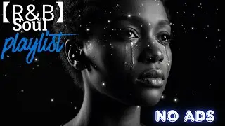【R&B Soul】Midnight Sad Mix | Emotional Deep Chill R&B Vibes
