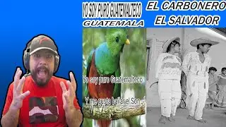 EL CARBONERO ( EL SALVADOR ),YO SOY PURO GUATEMALTECO ( GUATEMALA ) MEXICANO REACCIONA , ¡HERMOSAS!