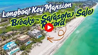 Longboat Key mansion sets new Sarasota County residential sale record