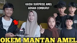 ADNAN CEMBURU! OKEM MANTAN AMEL KASIH SURPRISE