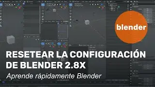 Resetear la configuraci&oacute;n de Blender 2.80