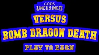 Gods Unchained: Daily Play & Earn #122 Gameplays - Victory #2 - versus Bomb Dragon Death