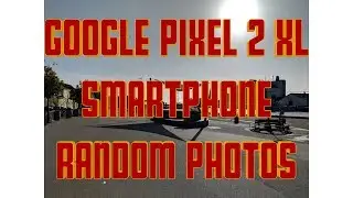 Google Pixel 2 XL smartphone photo's in 4k