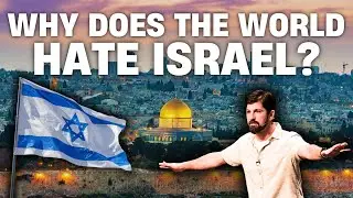 Why Does The World Hate Israel