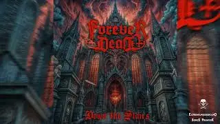 ➤ FOREVER DEAD - Ever-Burning Fire-☠(𝐓𝐑𝐀𝐂𝐊 𝐏𝐑𝐄𝐌𝐈𝐄𝐑𝐄 𝟐𝟎𝟐𝟓)☠