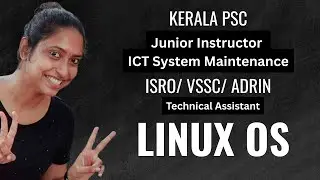 Linux OS | Kerala PSC Junior Instructor ICT System Maintenance | ISRO-VSSC TA CS