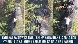 RYNGKAT KA SIAW KA RWAI, KHLEM SALIA HIAR PYNKHUID KI SAMLA IA KA IWTUNG/JABOH KA NALA HA DHANKHETI