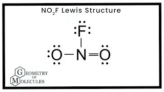 How to Draw the Lewis Dot Structure For NO2F : Nitryl Flouride
