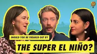 Should you be freaked out by the super El Niño?