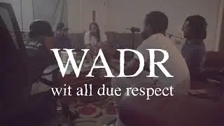 6.17.21 / wit all due respect . wadr . #wadr 📼