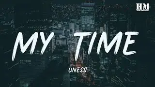 Uness - My Time [lyric]