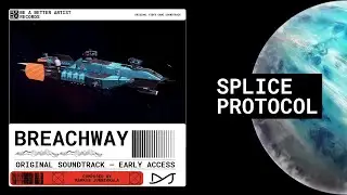 Splice Protocol &ndash; Breachway OST (Original Video Game Soundtrack &ndash; Early Access)