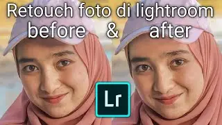 retouch lightroom | tutorial mengahaluskan kulit di lightroom