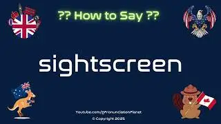🎬 🔍 How to Pronounce sightscreen? (CORRECTLY) | Pronunciation Planet