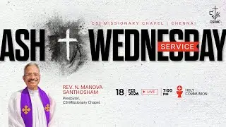 ASH WEDNESDAY SERVICE | 18 FEB 2026 | SERMON : REV. MANOVA SANNATHOSHAM