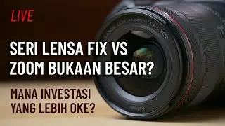 Mending 3 Lensa fix, atau 1 lensa zoom berbukaan besar?