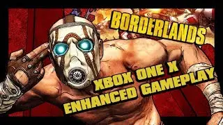 Borderlands Game of the Year Enhanced Edition Xbox One X ENHANCED Gameplay