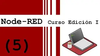 [5] Node-RED Curso Edición I  - Adrian Iskow