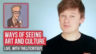 Ways of Seeing Art and Culture (with TheLitCritGuy) | Tom Nicholas Live