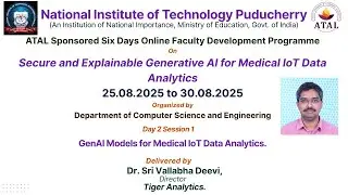 NITPY: ATAL Online FDP: Day 2: Secure and Explainable Generative AI for Medical IoT Data