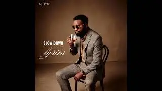 DJ LEXZY   SLOW DOWN