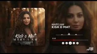 MARY.I.AM -  Kisho Mat( Official Music) مریم - کیش و مات