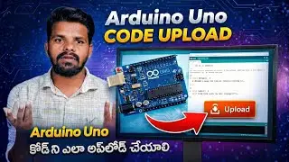 How to Upload Code to Arduino UNO 🔥 Step-by-Step for Beginners | Full Tutorial 2026