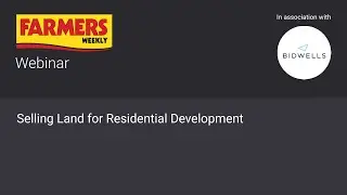 Webinar - Selling Land for Residential Development