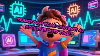 Transform Your Content: AI Accessibility Tools
