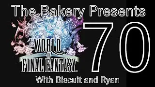 Let's IMPRISM: World of Final Fantasy (Part 70)