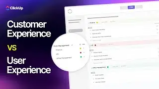 Customer Experience vs User Experience: How to Align Both | ClickUp
