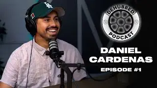 Daniel Cardenas! |  Dehubbed Podcast #1