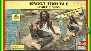 Bagga Trouble - Read The Signs (Jah Golden Throne x Marshall Neeko) Official Album Promo-Mix (2026)