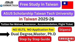 How to Apply for the ASUS Scholarship at Taiwan Tech University 2025-26 | Fully Funded, No IELTS
