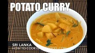 Potato Curry - Sri Lankan Potato Curry - Potato Coconut Curry - Ala Curry