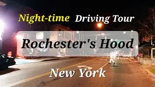 Rochester's Hood Night-time Driving Tour (Rochester, NY)