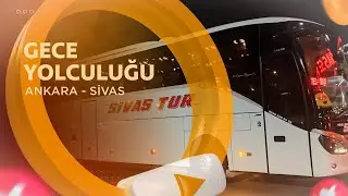 ​Gece Yolculuğu | Akdağmadeni'nden Sivas'a Final! (Yeni Sivas Tur)
