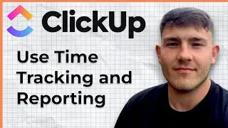 How to Use Time Tracking and Reporting in ClickUp (2025 Guide)
