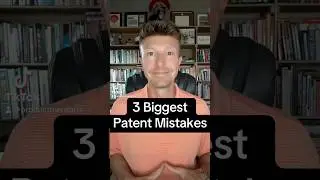 3 Biggest #Patent Mistakes ⚠️⚠️⚠️