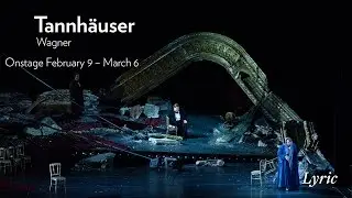 Wagner's TANNH&Auml;USER at Lyric Opera of Chicago February 9 through March 6