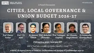 Cities, Local Governance and Union Budget 2026-27 PanelDiscussion IMPRI #webpolicytalk live