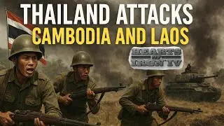 THAI INCURSION INTO CAMBODIA AND LAOS! Hoi4 RT56 mod Thailand Gameplay