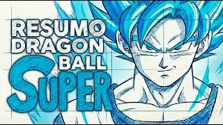 A VOLTA DE DRAGON BALL SUPER - RELEMBRE TODA HIST&Oacute;RIA DE DRAGON BALL SUPER E O FILME DE BROLY