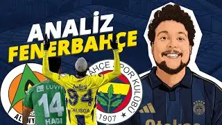 ALANYASPOR - FENERBAHÇE MAÇ ÖNÜ ANALİZİ💥Rakip Artıları&Eksileri, Oyunu & Kadrosu📝| Analiz Fenerbahçe