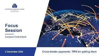 Focus Session (virtual) - Cross-border payments: TIPS for getting there