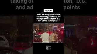 Feds CONFRONTED by protestors amid DC deployment