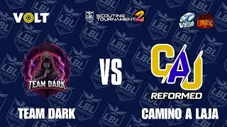 Team Dark vs Camino a Laja Reformed - Semis Loser Bracket | Torneo Scouting 2 | LBL