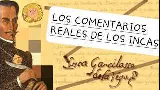 Storytelling | Comentarios Reales de los Incas Garcilaso | Historia Peruana